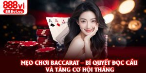 Meo Choi Baccarat – Bi Quyet Doc Cau Va Tang Co Hoi Thang